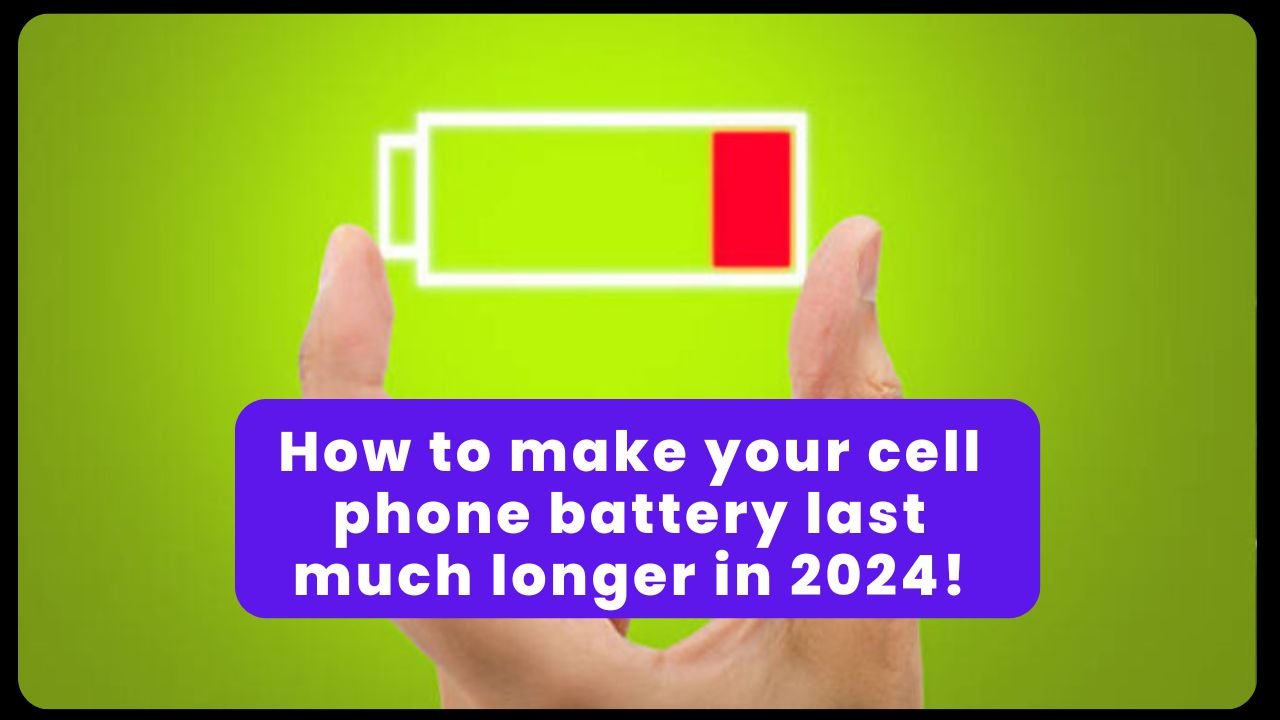 How to make your cell phone battery last much longer in 2026!